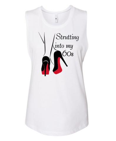 Strutting Into my 60's Musce Shirt Womens $25.00